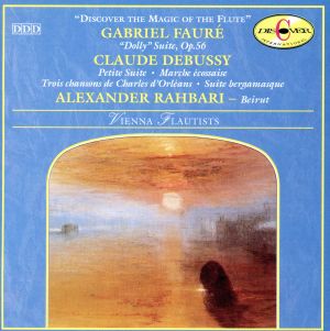 【輸入盤】Debussy:Discover The Magic Of The Flute: Faure/Debussy/Rahbari