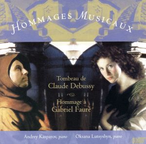 【輸入盤】Hommages Musicaux: Tributes to Debussy & Faure