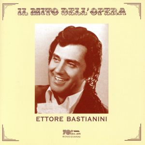 【輸入盤】Ettore Bastianini (Il Mito Dell'Opera)