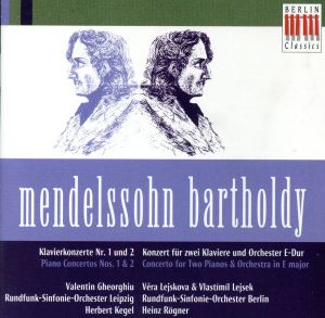 【輸入盤】Mendelssohn: Piano Concerto Nos. 1&2/Concerto for Two Pianos in E