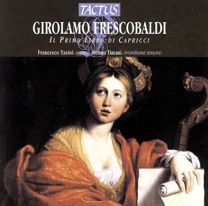 【輸入盤】Frescobaldi: Il Primo Libro