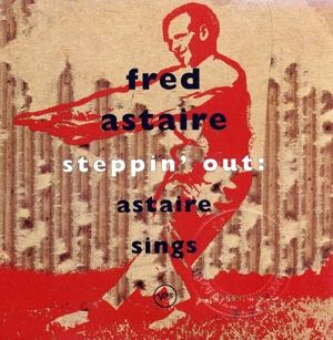 【輸入盤】Steppin Out: Astaire Sings