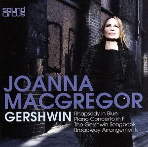 【輸入盤】Joanna Macgregor: Rhapsody in Blue/Piano Concerto