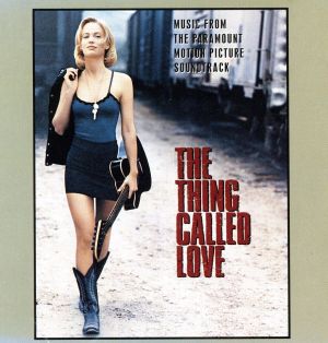 【輸入盤】The Thing Called Love: Music From The Paramount Motion Picture Soundtrack