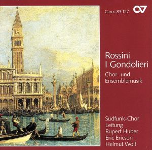 【輸入盤】I Gondolieri: Chor- Und Ensemb