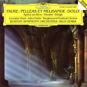 【輸入盤】Faure: Pelleas et Melisande; Apres Un Reve; Pavane; Elegie; Dolly