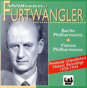 【輸入盤】Wilhelm Furtwangler: Previously Unpublished Historic Recordings 1939-1944