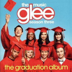 【輸入盤】Glee: the Music-Season Three: the Graduation Album