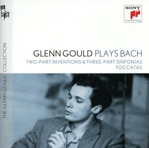 【輸入盤】Glenn Gould Plays Bach: Two-Part Inventi