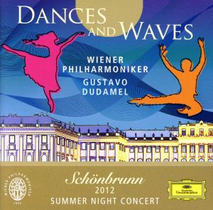 【輸入盤】Dances & Waves-Schoenbrunn 2012 Summer Night Conce