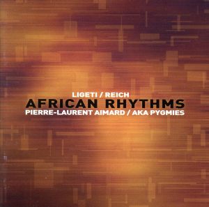 【輸入盤】African Rhythms: Ligeti - Reich