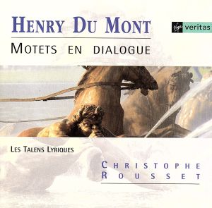 【輸入盤】Du Mont: Motets en dialogue / Rousset, Les talens lyriques