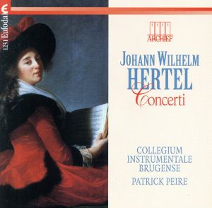 【輸入盤】J.W.Hertel: Concertos