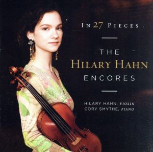 【輸入盤】In 27 Pieces-Hilary Hahn Encores