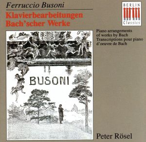 【輸入盤】Busoni: Piano Arrangements of Works by Bach