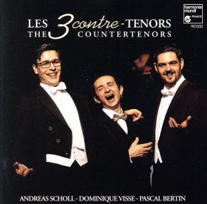 【輸入盤】Les 3 Contre-Tenors: Scholl, Visse, Bertin