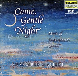 【輸入盤】Come Gentle Night: Music of Shakespeare's World