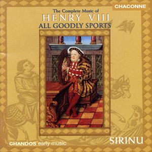 【輸入盤】All Goodly Sports: Complete Music of Henry VIII