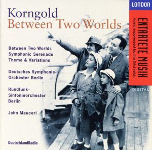 【輸入盤】Korngold:Between 2 Worlds