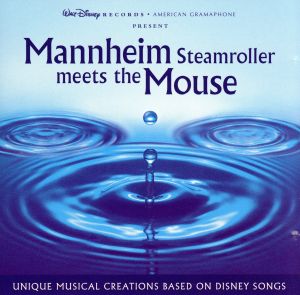 【輸入盤】Mannheim Steamroller Meets The Mouse: Unique Musical Creations Based On Disney Songs
