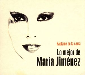 【輸入盤】Hablame En La Cama: Lo Mejor De Maria Jimenez