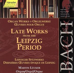 【輸入盤】Bach:Late Works from Leipzig