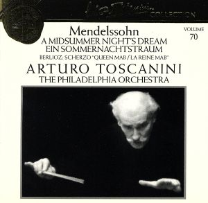 【輸入盤】Mendelssohn: Midsummer  / Berlioz: Romeo (Arturo Toscanini Collection, Vol. 70)