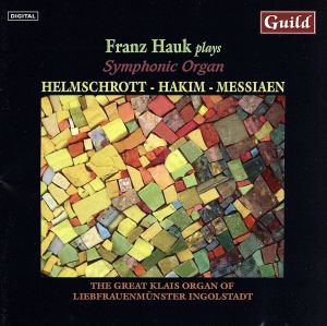 【輸入盤】Franz Hauk Plays Symphonic Organ