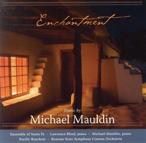 【輸入盤】Enchantment: Music By Michael Mauldin