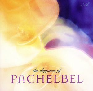 【輸入盤】Elegance of Pachelbel