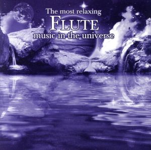 【輸入盤】Most Relaxing Flute Music in Universe