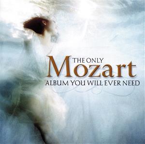 【輸入盤】Only Mozart Album You Will Ever Need