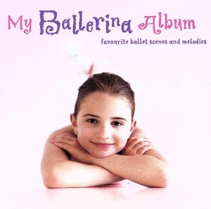 【輸入盤】My Ballerina Album