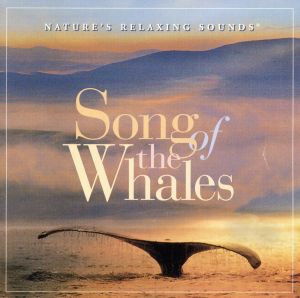 【輸入盤】Song of Whales: Nature's Relaxing Sounds