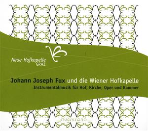 【輸入盤】Johann Joseph Fux und die Wiener Hofkapelle: Instrumentalmusik fur Hof, Kirche, Oper und Kammer