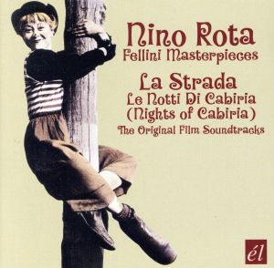 【輸入盤】Nino Rota: Fellini Masterpieces - La Strada / Le Notti di Cabiria [Original Film Soundtracks]