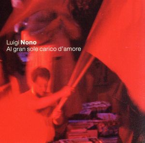 【輸入盤】Nono: Al gran sole carico d'amore