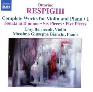 【輸入盤】Respighi: Complete Works for Violin & Piano Vol. 1