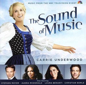 【輸入盤】The Sound of Music - Music from the NBC Television Event featuring Carrie Underwood