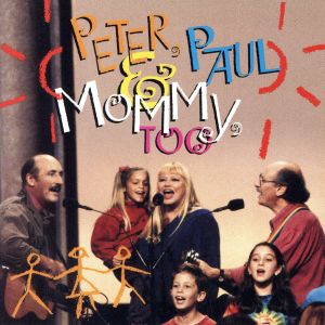 【輸入盤】Peter, Paul & Mommy, Too