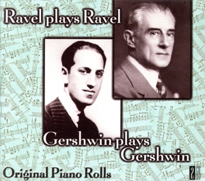 【輸入盤】Ravel Plays Ravel / Gershwin Plays Gershwin