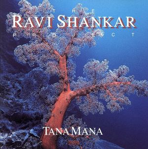 【輸入盤】The Ravi Shankar Project; Tana Mana