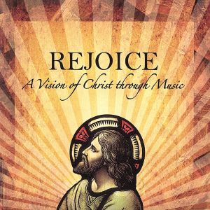 【輸入盤】Rejoice-a Vision of Christ Through Music