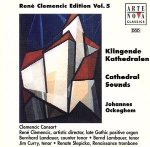 【輸入盤】Rene Clemencic Edition Vol. 5 - Cathedral Sounds / Ockeghem