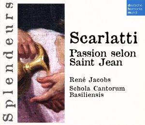 【輸入盤】Dhm Splendeurs: Scarlatti: Passion Selon