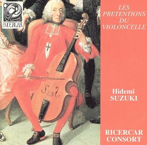 【輸入盤】Les Pretentions Du Violoncelle