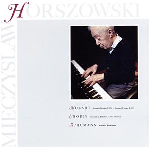 【輸入盤】MIECZYSLAW HORSZOWSKI: MOZART / CHOPIN / SHUMANN