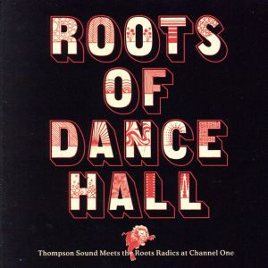 【輸入盤】Roots of Dancehall