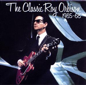 【輸入盤】Classic Orbison 1965-1968