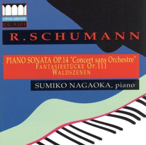 【輸入盤】Schumann: Piano Sonata No. 3, Op.14 / Waldszenen